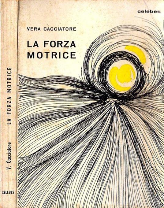 La forza motrice - Vera Cacciatore - copertina