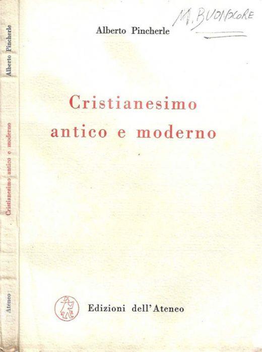 Cristianesimo antico e moderno - Alberto Pincherle - copertina