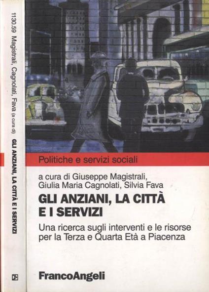 Gli anziani, la citta e i servizi - Giuseppe Magistrali - copertina