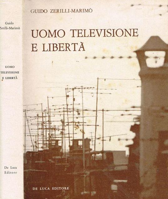 Uomo televisione e libertà - Guido Zerilli Marimò - copertina