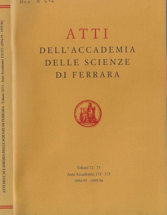 Atti dell'Accademia della scienze di Ferrara volumi 72-73 Anni accademici 172-173 1994-95 1995-96 - copertina