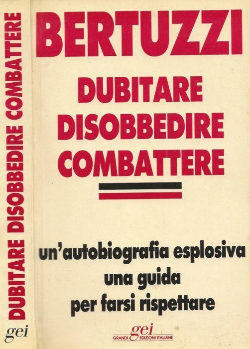 Dubitare, disobbedire,combattere - Alberto Bertuzzi - copertina