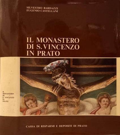 Il Monastero di S. Vincenzo in Prato - Silvestro Bardazzi - copertina