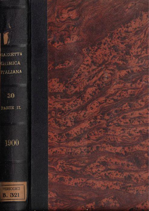 La gazzetta chimica italiana anno XXX Vol. XXX parte II 1900 - copertina