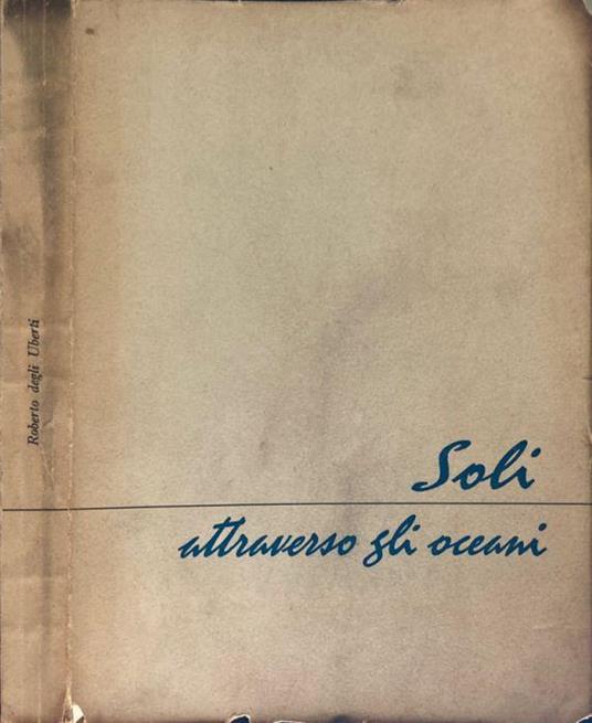 Soli Attraverso Gli Oceani - Roberto Degli Uberti - copertina