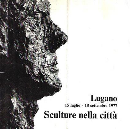 Sculture nella città - Lugano 15 luglio - 18 settembre 1977 - Nag Arnoldi - copertina