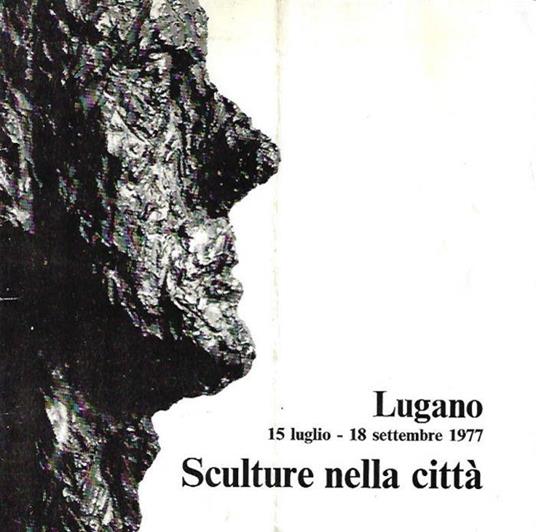 Sculture nella città - Lugano 15 luglio - 18 settembre 1977 - Nag Arnoldi - copertina