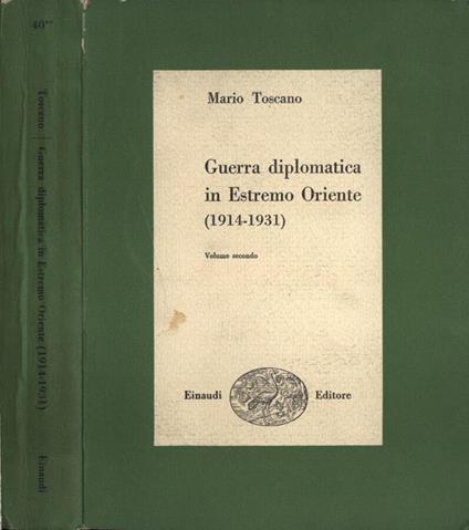 Guerra diplomatica in Estremo Oriente ( 1914 - 1931 ) Vol. II - Mario Toscano - copertina