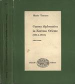 Guerra diplomatica in Estremo Oriente ( 1914 - 1931 ) Vol. II