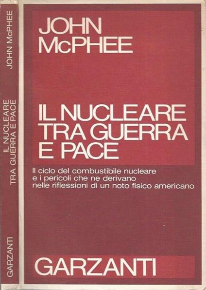 Il nucleare tra guerra e pace - John Mcphee - copertina