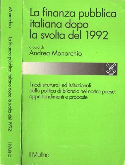 La finanza pubblica italiana dopo la svolta del 1992 - Andrea Monorchio - copertina