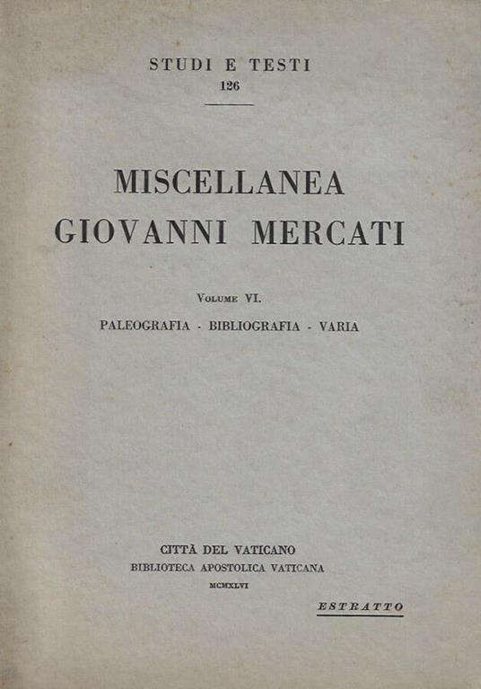 Miscellanea Giovanni Mercati vol. VI. Paleografia - Bibliografia - Varia - Tammaro De Marinis - copertina
