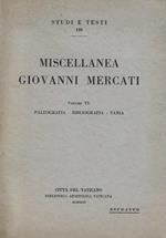 Miscellanea Giovanni Mercati vol. VI. Paleografia - Bibliografia - Varia