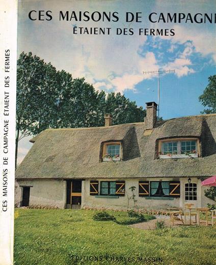 Ces maisons de campagne etaient des fermes - copertina