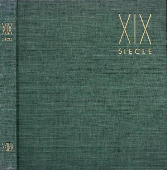 Le Dix - Neuvième Siecle. De Goya a Gauguin - Maurice Raynal - copertina