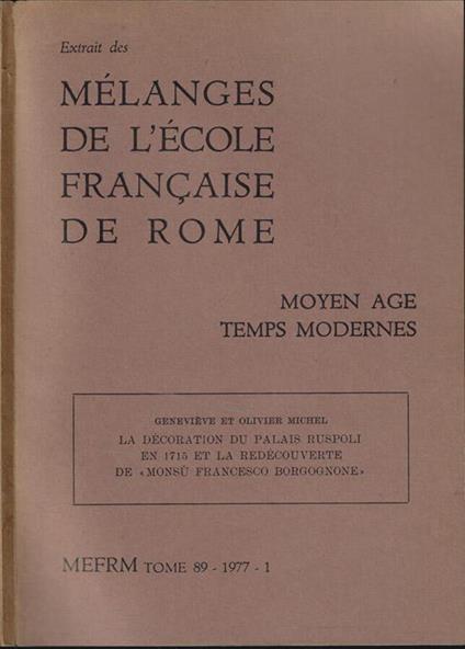 La decoration du Palais Ruspoli en 1715 et la redecouverte de Monsù Francesco Borgognone Tome 89-1977-1 - copertina