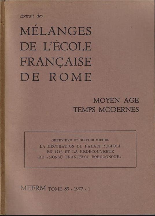 La decoration du Palais Ruspoli en 1715 et la redecouverte de Monsù Francesco Borgognone Tome 89-1977-1 - copertina