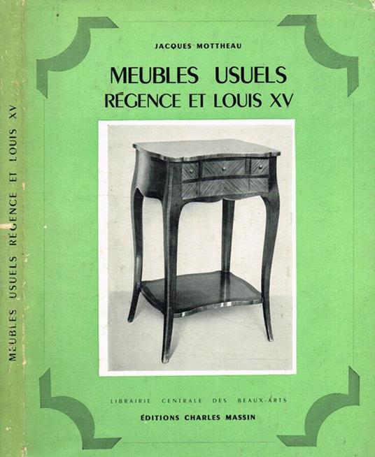 Meubles usuels Regence et Louis XV - Jacques Mottheau - copertina