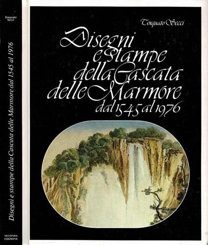 Disegni e stampe della Cascata delle Marmore dal 1545 al 1976 - Torquato Secci - copertina