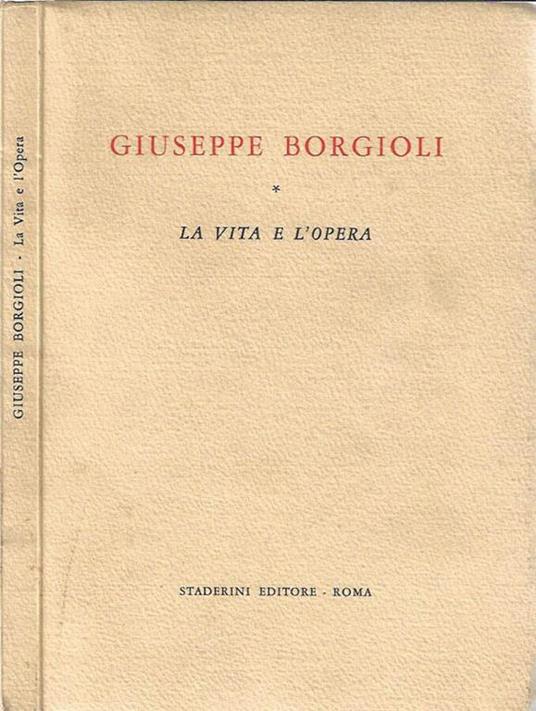 Giuseppe Borgioli. La vita e l'opera - copertina
