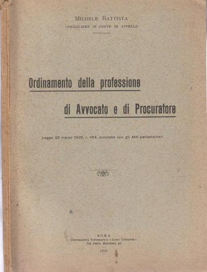 Ordinamento della professione di avvocato e di procuratore - Michele Battista - copertina