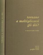 Tornano a moltiplicarsi gli dei?