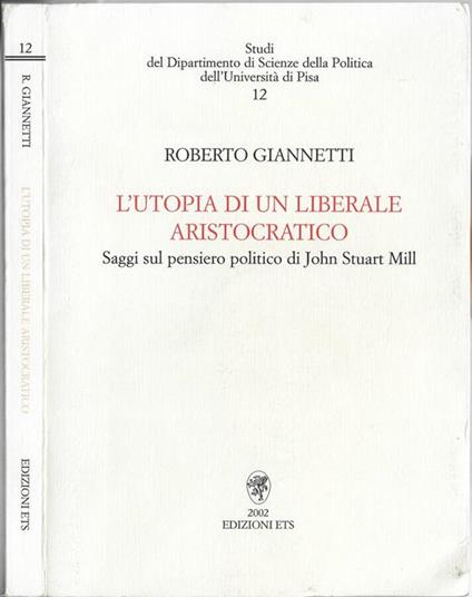 L' utopia di un liberale aristocratico - Roberto Giannetti - copertina