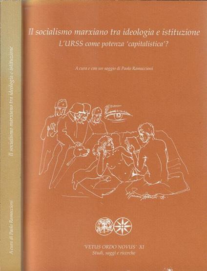 Il socialismo marxiano tra ideologia e istituzione l'URSS come potenza "capitalistica"? - Paolo Ramaccioni - copertina