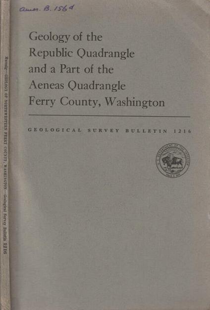 Geology of the Republic Quadrangle and a part of the Aeneas Quadrangle Ferry County, Washington - copertina