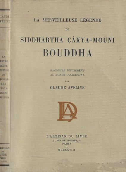 Le merveilleuse legende de Siddhartha Cakya-Mouni Bouddha - Claude Aveline - copertina