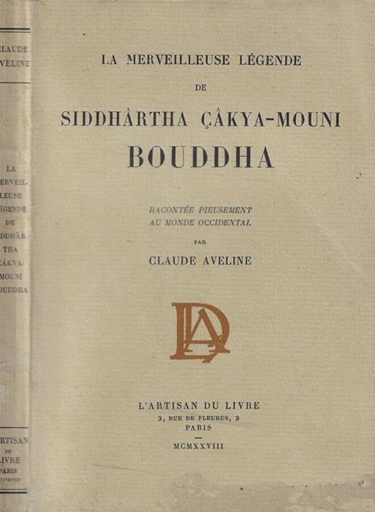Le merveilleuse legende de Siddhartha Cakya-Mouni Bouddha - Claude Aveline - copertina