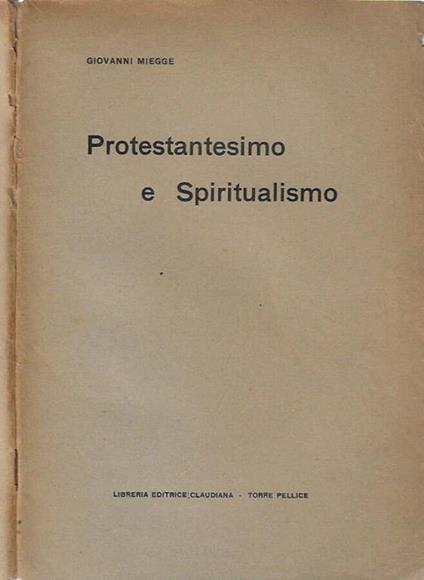 Protestantesimo e Spiritualismo - Giovanni Miegge - copertina