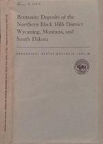Bentonite Deposits of the Northern Black Hills District Wyoming, Montana, and South Dakota