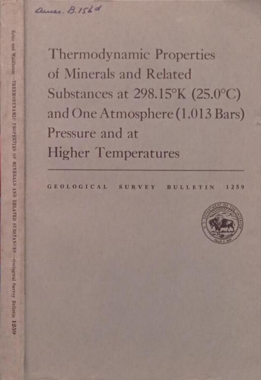 Thermodynamic Properties of Mineral and Related Substances at 298.15° (25.0°) and One Atmosphere (1.013 Bars) Pressure and at Higher Temperatures - copertina