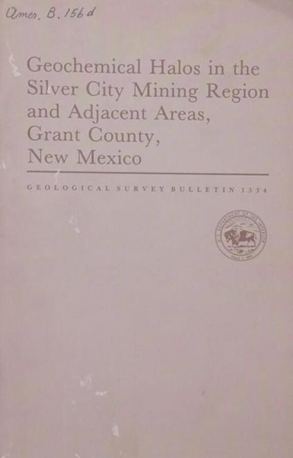 Geochemical Halos in the Silver City Mining Region and Adjacent Areas, Grant County, New Mexico - copertina