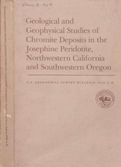 Geological and Geophysical Studies of Chromite Deposits in the Josephine Peridotite, Northwestern California and Southwestwrn Oregon - copertina
