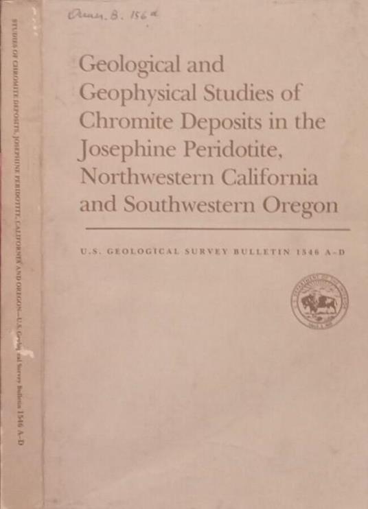 Geological and Geophysical Studies of Chromite Deposits in the Josephine Peridotite, Northwestern California and Southwestwrn Oregon - copertina
