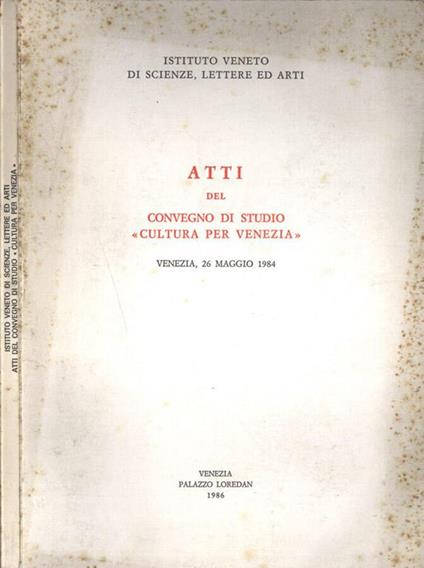 Atti del Convegno di Studio Cultura per Venezia - copertina