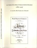 La nascita dell' Italia industriale ( 1880 - 1925 )