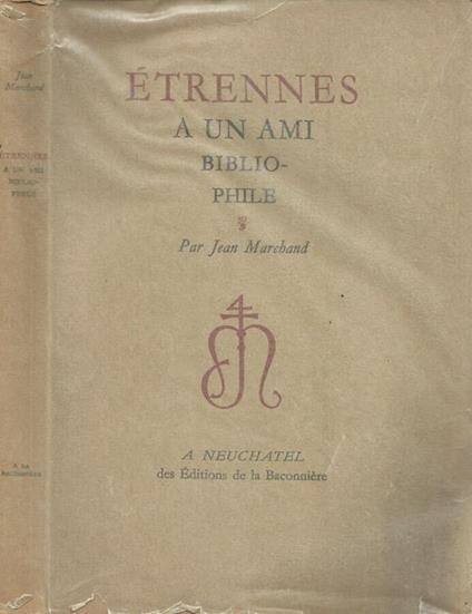 Etrennes a un ami bibliophile - Jean Marchand - copertina