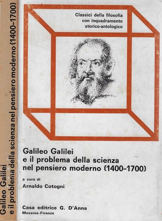 Galileo Galilei e il problema della scienza nel pensiero moderno (1400-1700) - Arnaldo Cotogni - copertina