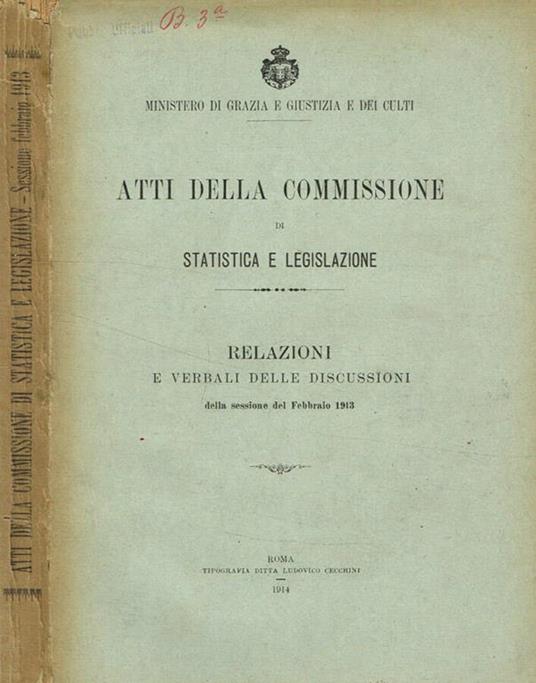 Atti della commissione di statistica e legislazione. Relazioni e verbali delle discussioni della sessione del febbraio 1913 - copertina