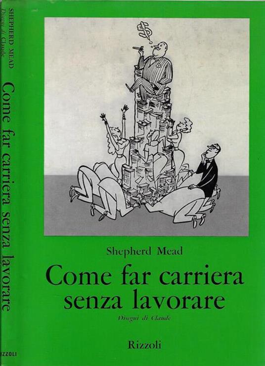 Come far carriera senza lavorare - Shepherd Mead - copertina