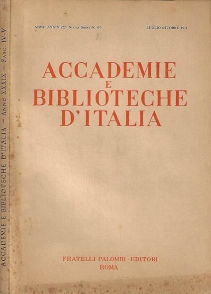 Accademie e Biblioteche D'Italia, anno XXXIX, nuova serie, n. 4 - 5, luglio - ottobre 1971 - copertina