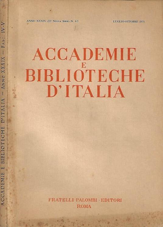 Accademie e Biblioteche D'Italia, anno XXXIX, nuova serie, n. 4 - 5, luglio - ottobre 1971 - copertina