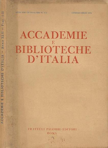Accademie e Biblioteche D'Italia, anno XLII, nuova serie, n. 1 - 2, gennaio - aprile 1974 - copertina