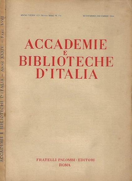 Accademie e Biblioteche D'Italia, anno XXXIV, nuova serie, n. 5 - 6, settembre - dicembre 1966 - copertina