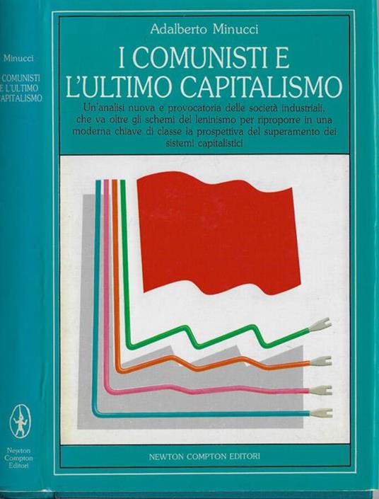 I comunisti e l'ultimo capitalismo - Adalberto Minucci - copertina