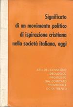 Significato di un movimento politico di ispirazione cristiana nella società italiana, oggi