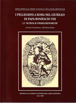 I pellegrini a Roma nel Giubileo di papa Bonifacio VIII - Le Scholae Peregrinorum